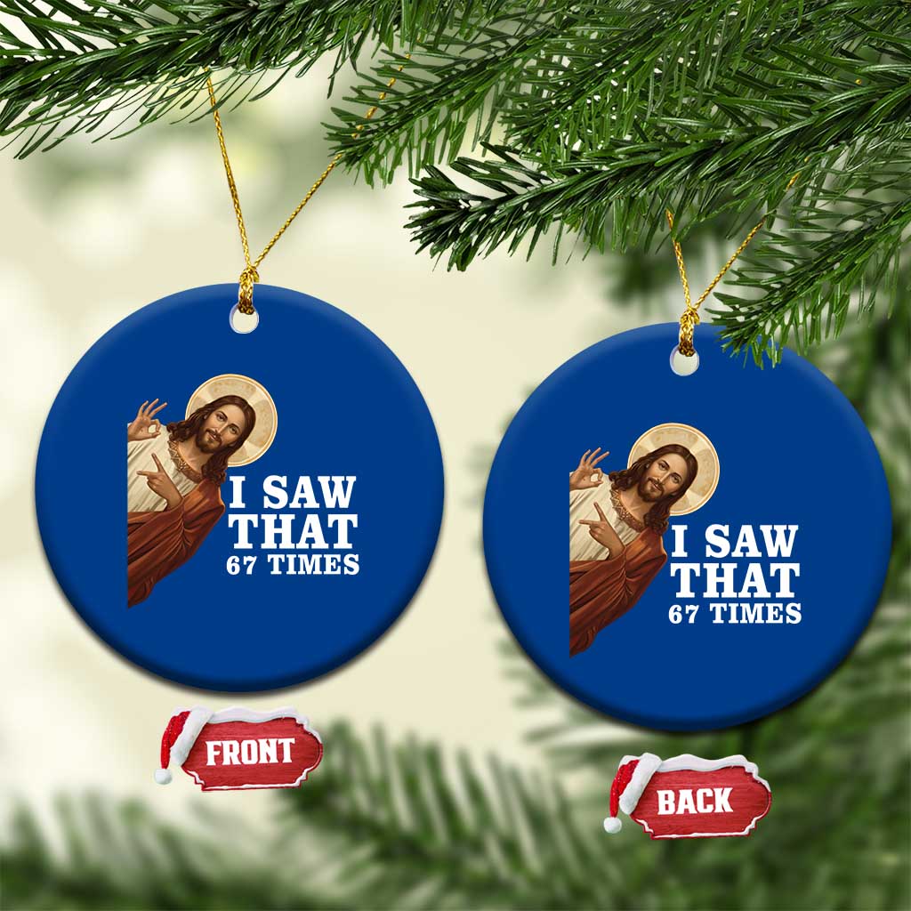 Funny Six Seven Meme Ceramic Ornament I Saw That 67 Times TS14 1pc Blue Print Your Wear