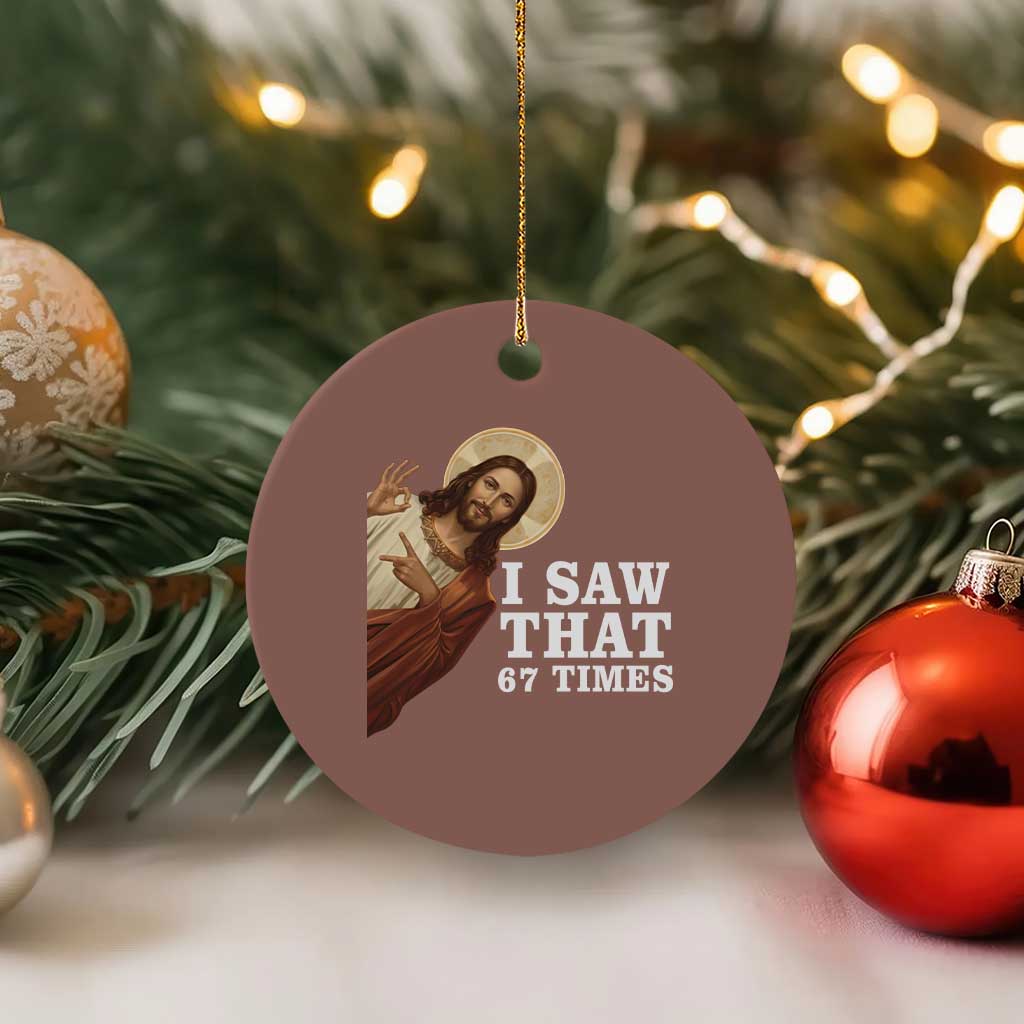 Funny Six Seven Meme Ceramic Ornament I Saw That 67 Times TS14 1pc Mocha Print Your Wear
