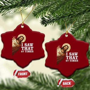 Funny Six Seven Meme Ceramic Ornament I Saw That 67 Times TS14 Print Your Wear
