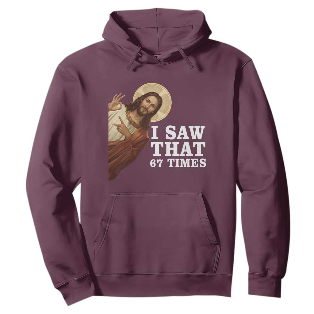 Funny Six Seven Meme Hoodie I Saw That 67 Times TS14 Maroon Print Your Wear