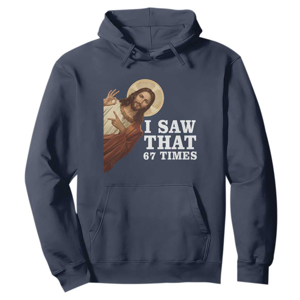 Funny Six Seven Meme Hoodie I Saw That 67 Times TS14 Navy Print Your Wear