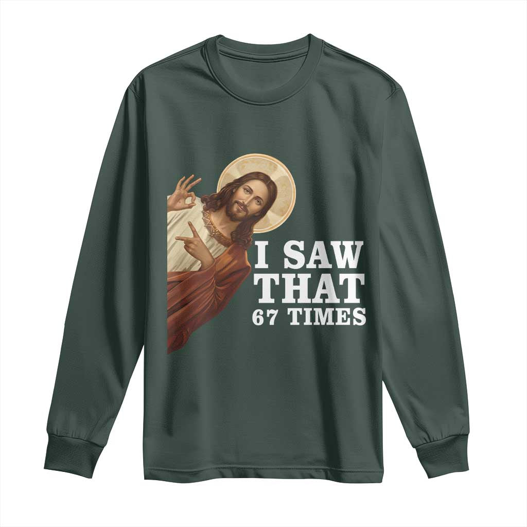 Funny Six Seven Meme Long Sleeve Shirt I Saw That 67 Times TS14 Dark Forest Green Print Your Wear