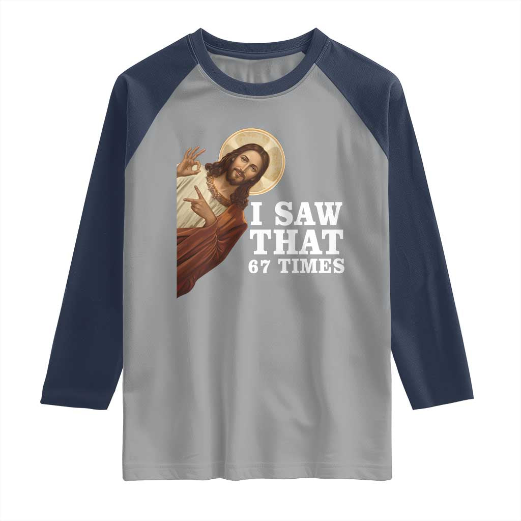 Funny Six Seven Meme Raglan Shirt I Saw That 67 Times TS14 Sport Gray Navy Print Your Wear