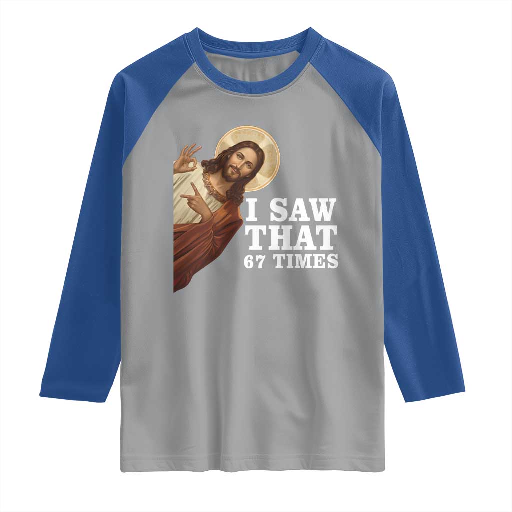 Funny Six Seven Meme Raglan Shirt I Saw That 67 Times TS14 Sport Gray Royal Print Your Wear