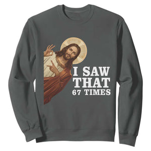 Funny Six Seven Meme Sweatshirt I Saw That 67 Times TS14 Dark Heather Print Your Wear