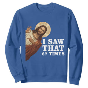 Funny Six Seven Meme Sweatshirt I Saw That 67 Times TS14 Royal Blue Print Your Wear