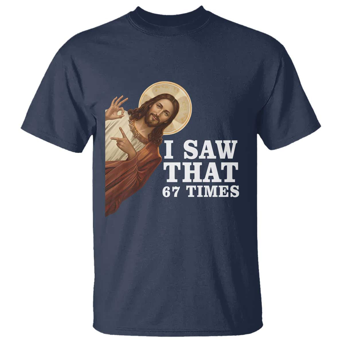 Funny Six Seven Meme T Shirt I Saw That 67 Times TS14 Navy Print Your Wear