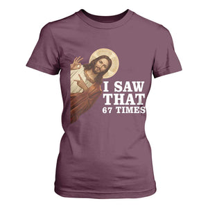 Funny Six Seven Meme T Shirt For Women I Saw That 67 Times TS14 Maroon Print Your Wear