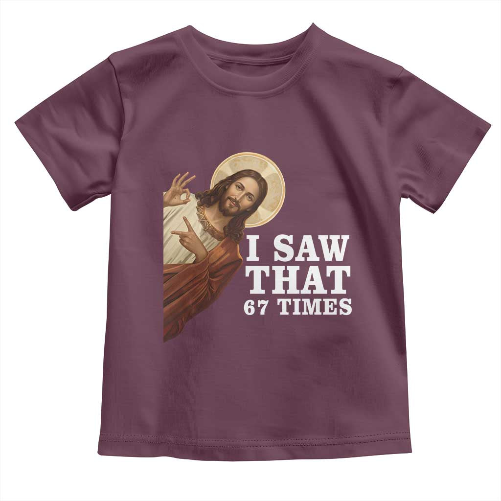 Funny Six Seven Meme Toddler T Shirt I Saw That 67 Times TS14 Maroon Print Your Wear