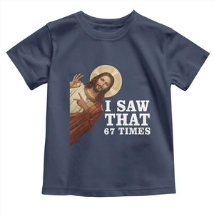 Funny Six Seven Meme Toddler T Shirt I Saw That 67 Times TS14 Navy Print Your Wear
