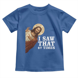 Funny Six Seven Meme Toddler T Shirt I Saw That 67 Times TS14 Royal Blue Print Your Wear