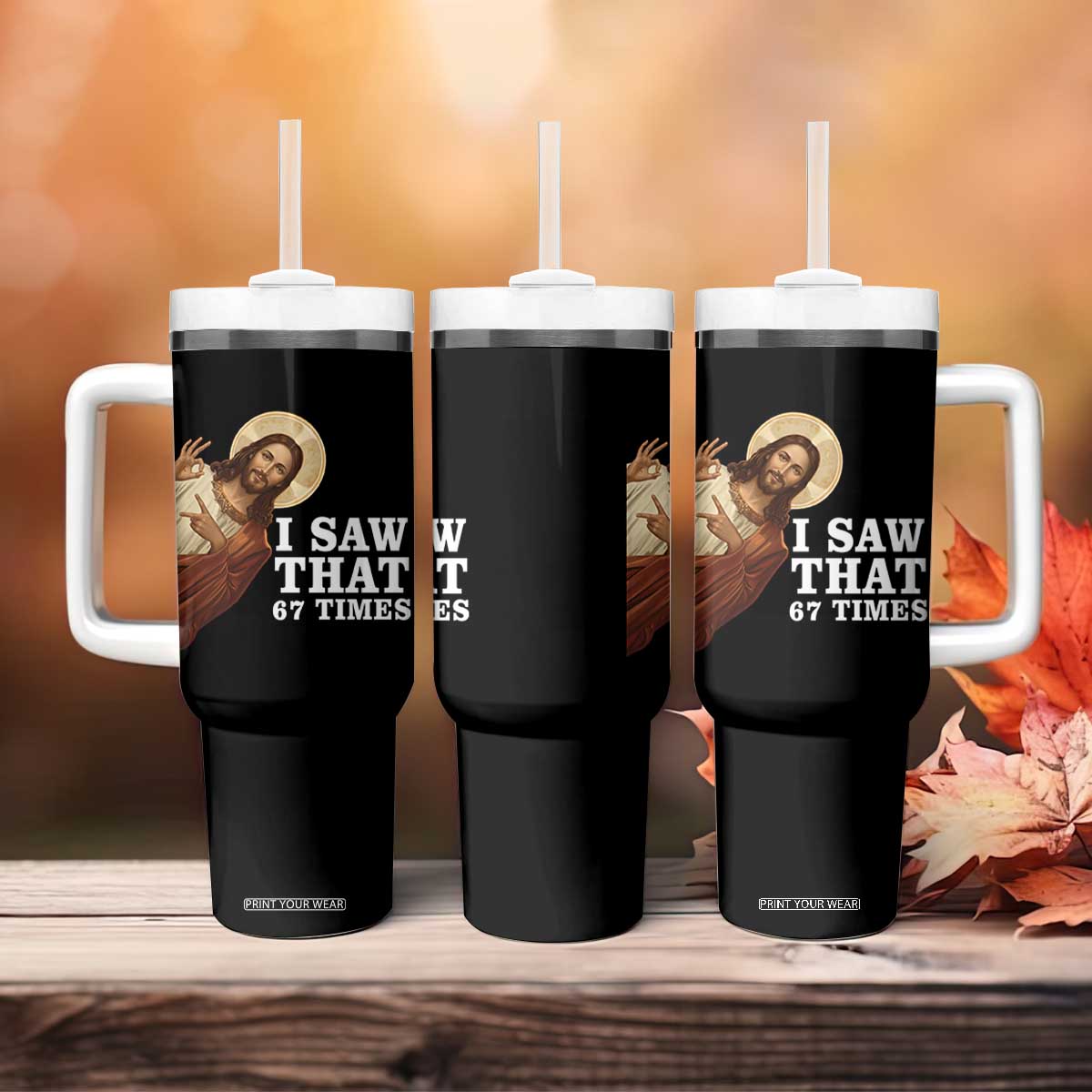 Funny Six Seven Meme Tumbler With Handle I Saw That 67 Times TS14 Print Your Wear
