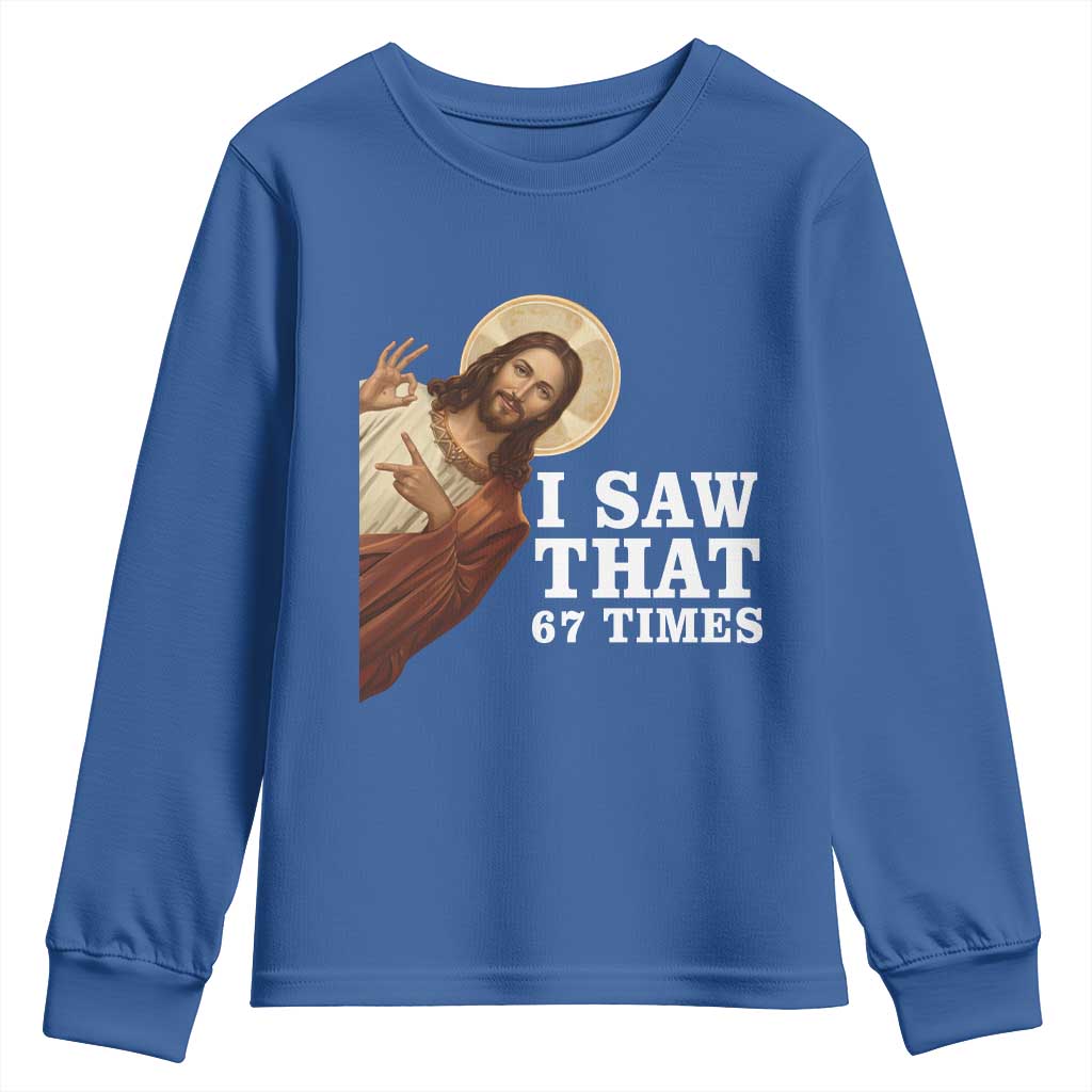 Funny Six Seven Meme Youth Sweatshirt I Saw That 67 Times TS14 Royal Blue Print Your Wear