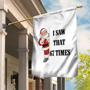 67 Six Seven Santa Christmas Meme Garden Flag I Saw That TS14 Print Your Wear