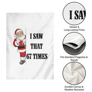 67 Six Seven Santa Christmas Meme Garden Flag I Saw That TS14 Print Your Wear