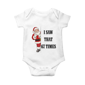 67 Six Seven Santa Christmas Meme Baby Onesie I Saw That TS14 White Print Your Wear