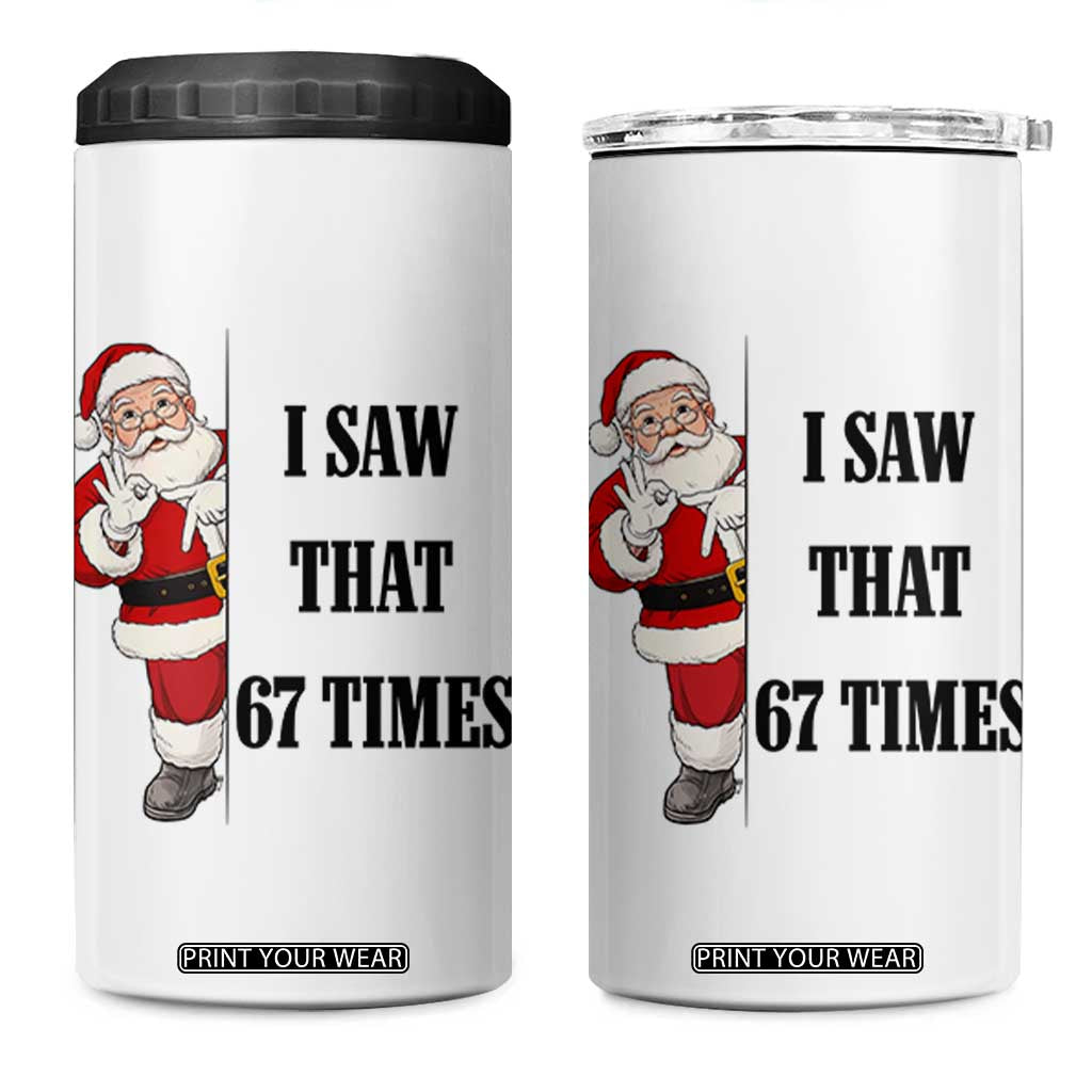 67 Six Seven Santa Christmas Meme 4 in 1 Can Cooler Tumbler I Saw That TS14 One Size: 16 oz White Print Your Wear