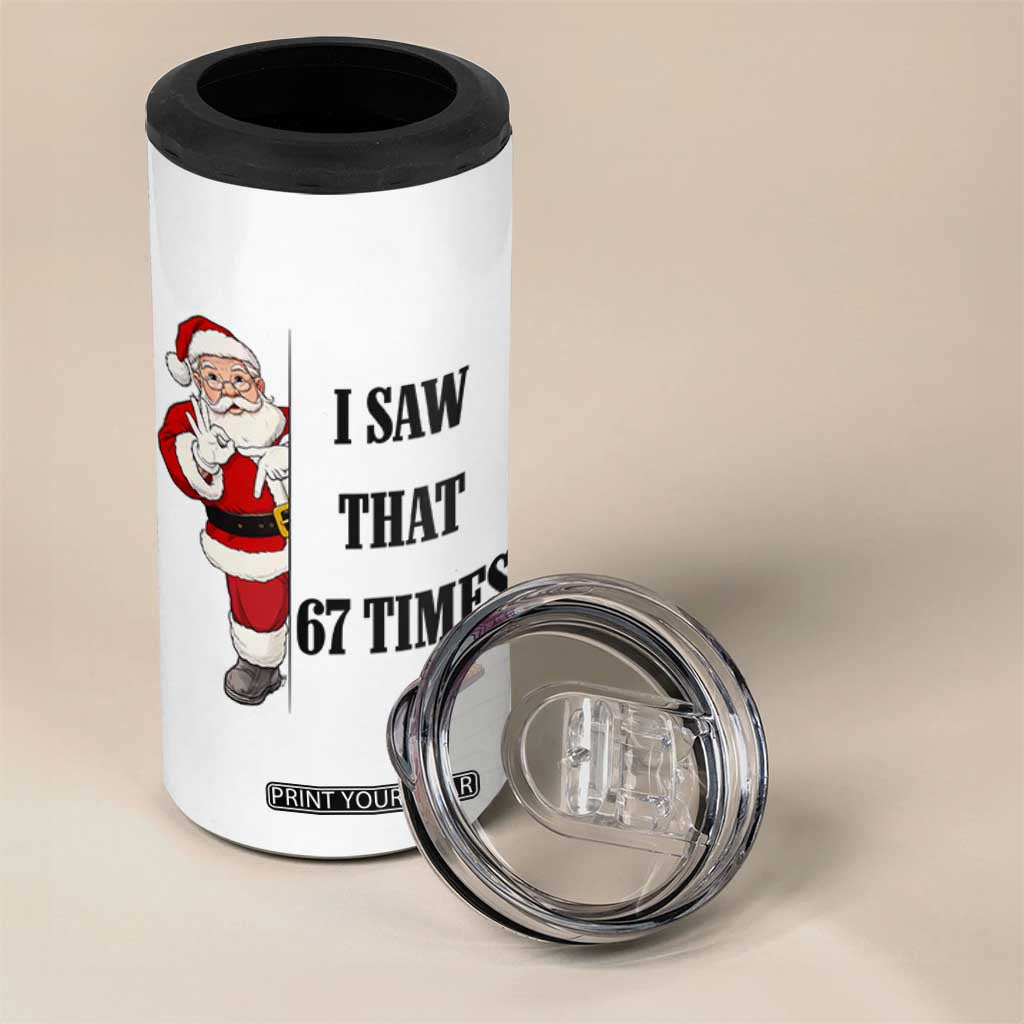 67 Six Seven Santa Christmas Meme 4 in 1 Can Cooler Tumbler I Saw That TS14 Print Your Wear