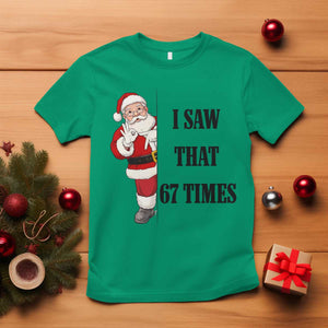 67 Six Seven Santa Christmas Meme T Shirt I Saw That TS14 Irish Green Print Your Wear