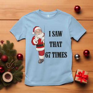 67 Six Seven Santa Christmas Meme T Shirt I Saw That TS14 Light Blue Print Your Wear