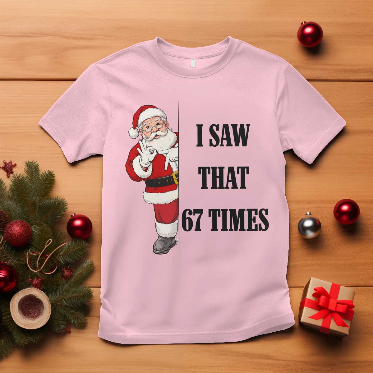 67 Six Seven Santa Christmas Meme T Shirt I Saw That TS14 Light Pink Print Your Wear