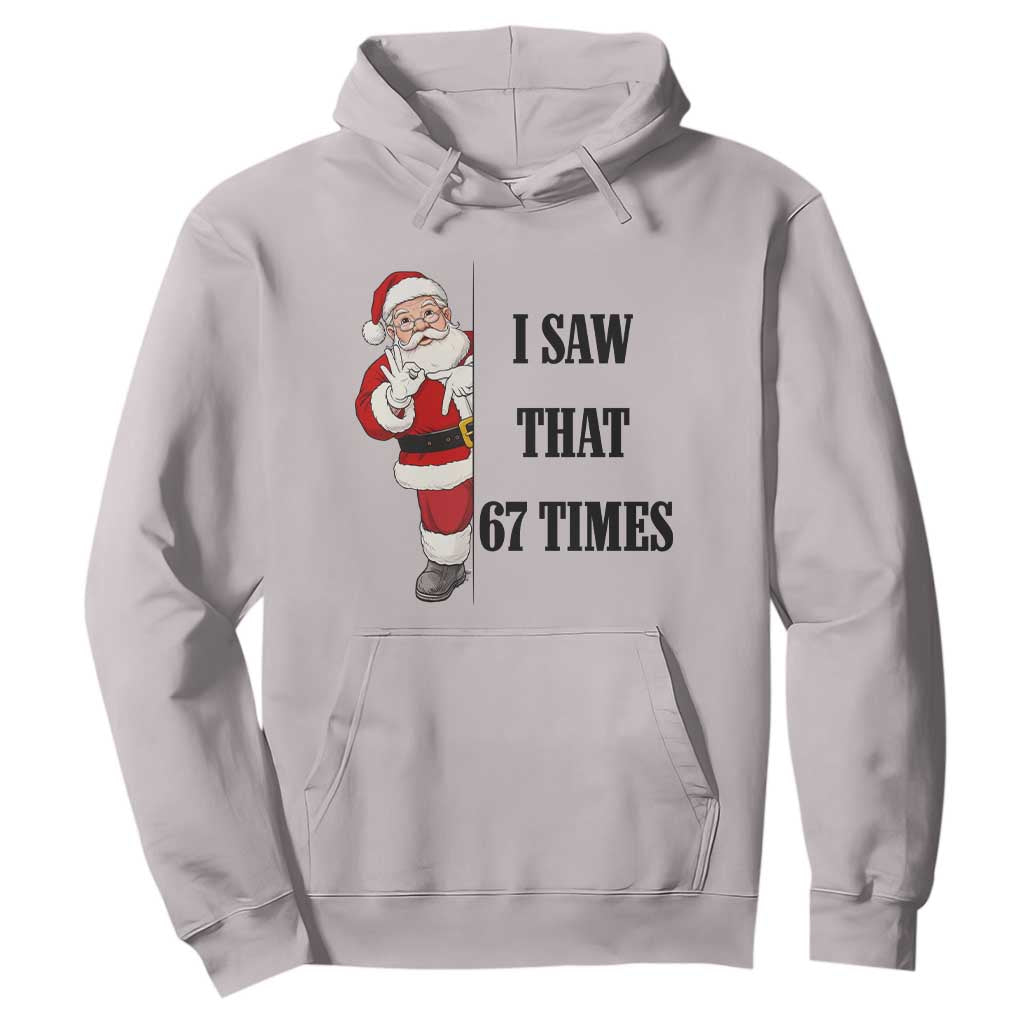 67 Six Seven Santa Christmas Meme Hoodie I Saw That TS14 Ice Gray Print Your Wear
