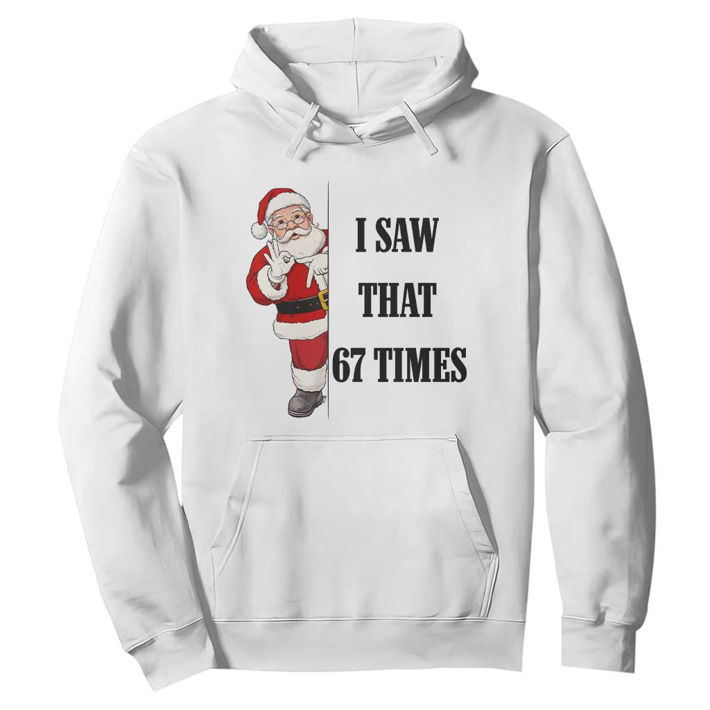 67 Six Seven Santa Christmas Meme Hoodie I Saw That TS14 White Print Your Wear