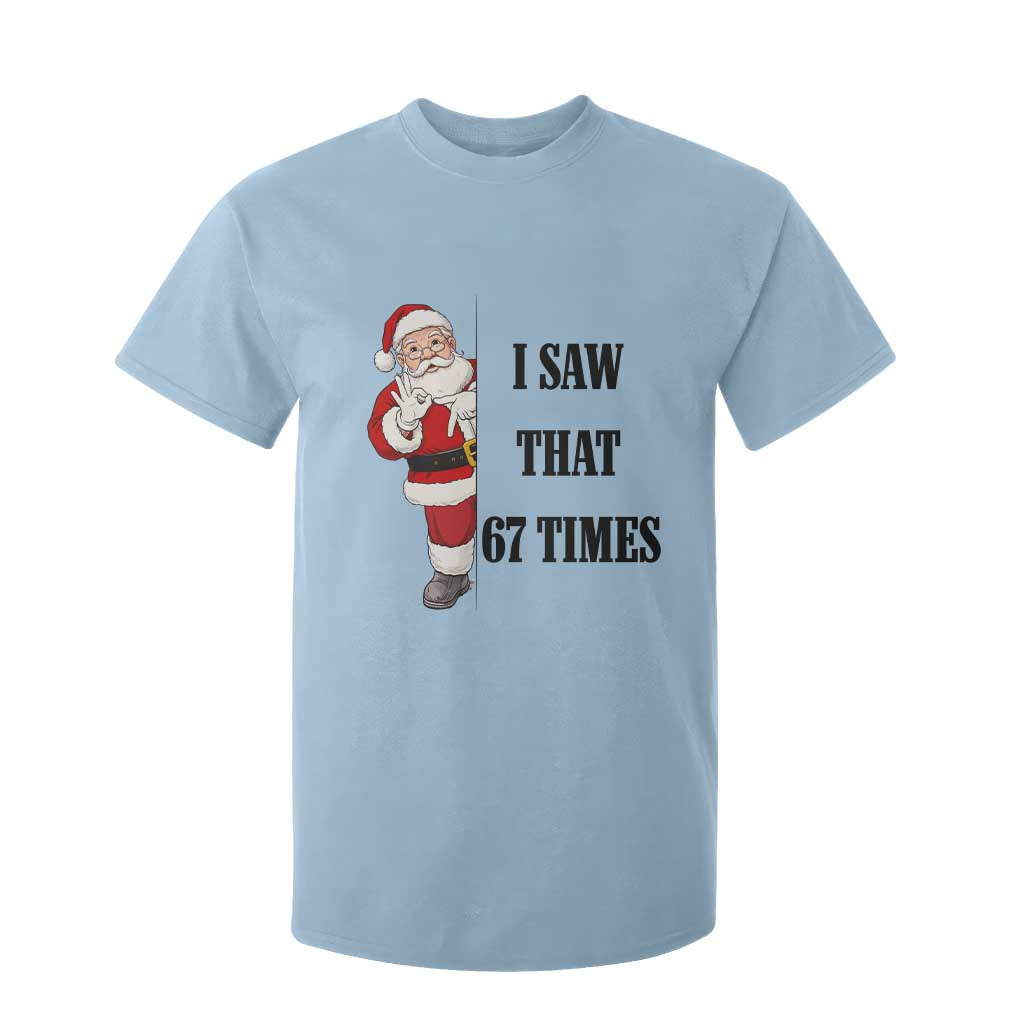 67 Six Seven Santa Christmas Meme T Shirt For Kid I Saw That TS14 Light Blue Print Your Wear