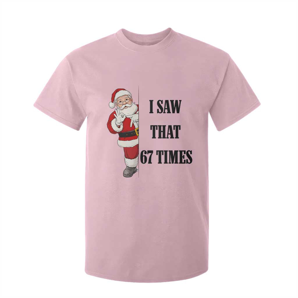 67 Six Seven Santa Christmas Meme T Shirt For Kid I Saw That TS14 Light Pink Print Your Wear
