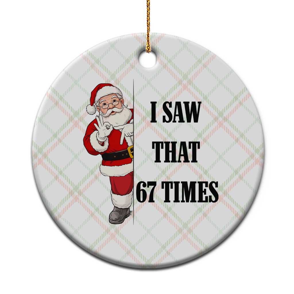 67 Six Seven Santa Christmas Meme Ceramic Ornament I Saw That TS14 1pc Christmas Plaid Print Your Wear