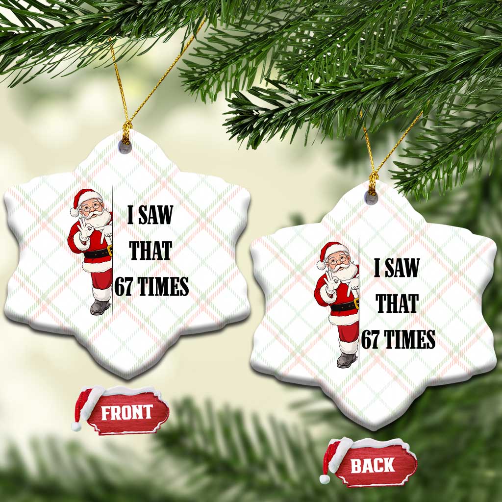 67 Six Seven Santa Christmas Meme Ceramic Ornament I Saw That TS14 Print Your Wear