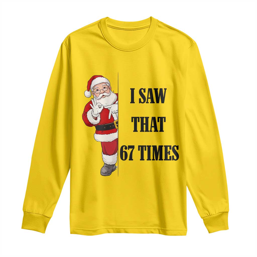 67 Six Seven Santa Christmas Meme Long Sleeve Shirt I Saw That TS14 Daisy Print Your Wear