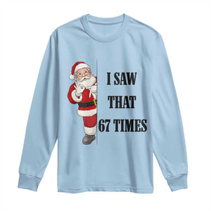 67 Six Seven Santa Christmas Meme Long Sleeve Shirt I Saw That TS14 Light Blue Print Your Wear