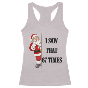 67 Six Seven Santa Christmas Meme Racerback Tank Top I Saw That TS14 Ice Gray Print Your Wear