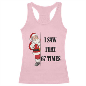 67 Six Seven Santa Christmas Meme Racerback Tank Top I Saw That TS14 Light Pink Print Your Wear
