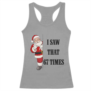 67 Six Seven Santa Christmas Meme Racerback Tank Top I Saw That TS14 Sport Gray Print Your Wear