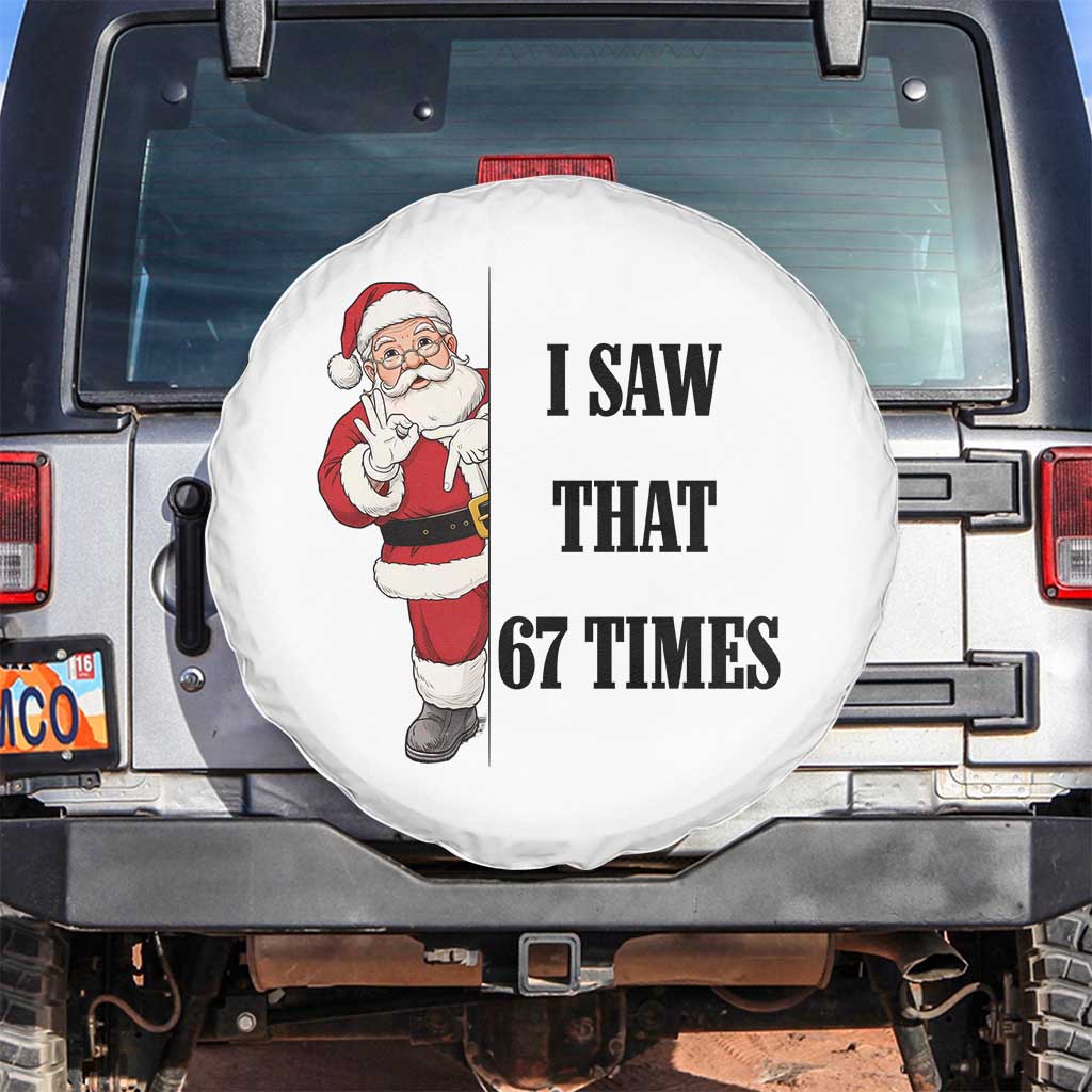 67 Six Seven Santa Christmas Meme Spare Tire Cover I Saw That TS14 No hole White Print Your Wear