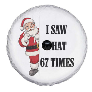 67 Six Seven Santa Christmas Meme Spare Tire Cover I Saw That TS14 Print Your Wear