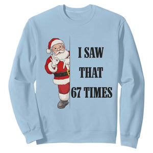 67 Six Seven Santa Christmas Meme Sweatshirt I Saw That TS14 Light Blue Print Your Wear