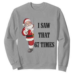 67 Six Seven Santa Christmas Meme Sweatshirt I Saw That TS14 Sport Gray Print Your Wear