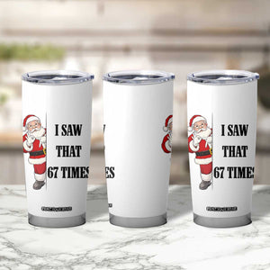 67 Six Seven Santa Christmas Meme Tumbler Cup I Saw That TS14 Print Your Wear