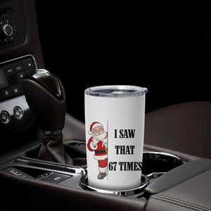 67 Six Seven Santa Christmas Meme Tumbler Cup I Saw That TS14 Print Your Wear