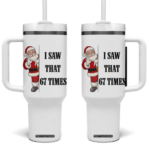 67 Six Seven Santa Christmas Meme Tumbler With Handle I Saw That TS14 One Size: 40 oz White Print Your Wear