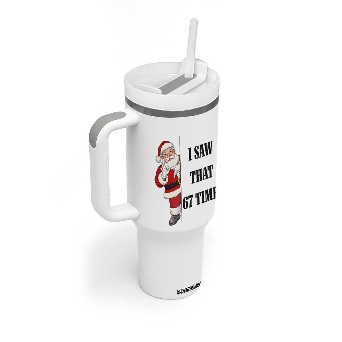 67 Six Seven Santa Christmas Meme Tumbler With Handle I Saw That TS14 Print Your Wear