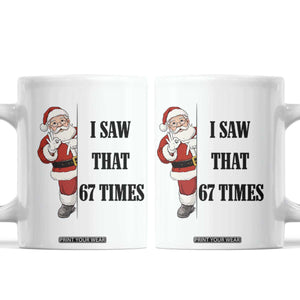 67 Six Seven Santa Christmas Meme Coffee Mug I Saw That TS14 White Print Your Wear
