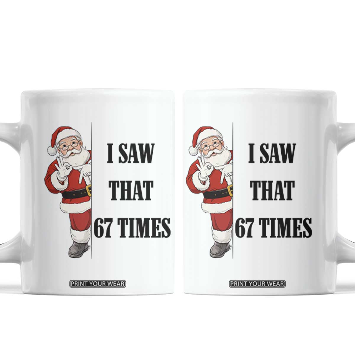 67 Six Seven Santa Christmas Meme Coffee Mug I Saw That TS14 White Print Your Wear