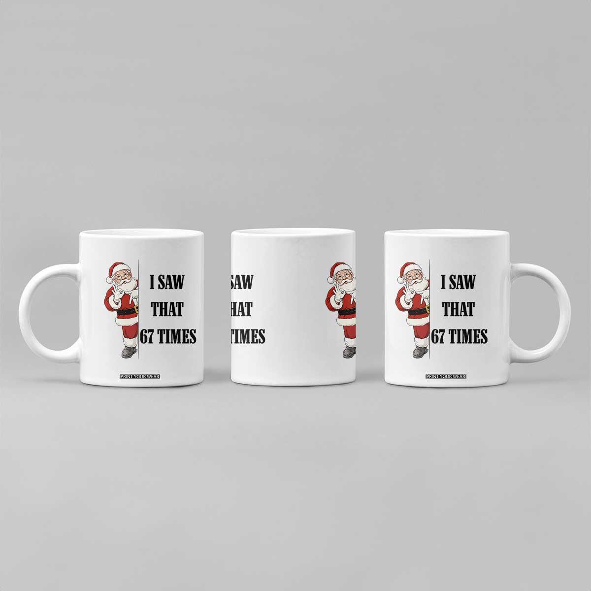 67 Six Seven Santa Christmas Meme Coffee Mug I Saw That TS14 Print Your Wear
