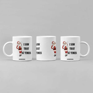 67 Six Seven Santa Christmas Meme Coffee Mug I Saw That TS14 Print Your Wear