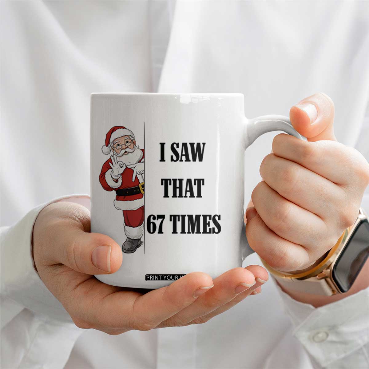 67 Six Seven Santa Christmas Meme Coffee Mug I Saw That TS14 Print Your Wear