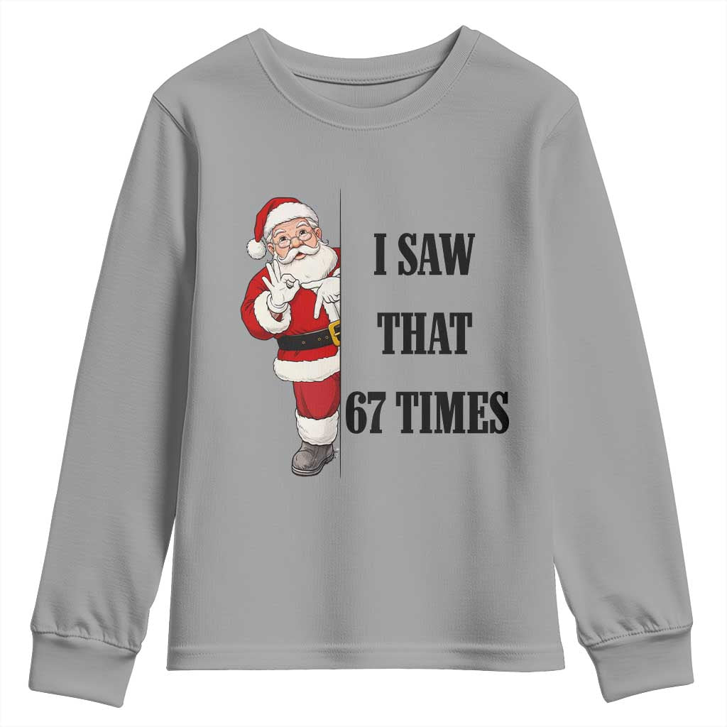 67 Six Seven Santa Christmas Meme Youth Sweatshirt I Saw That TS14 Sport Gray Print Your Wear
